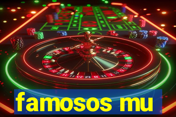 famosos mu